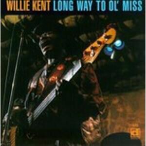 Long Way to Ol' Miss by Kent, Willie (CD, 1996)
